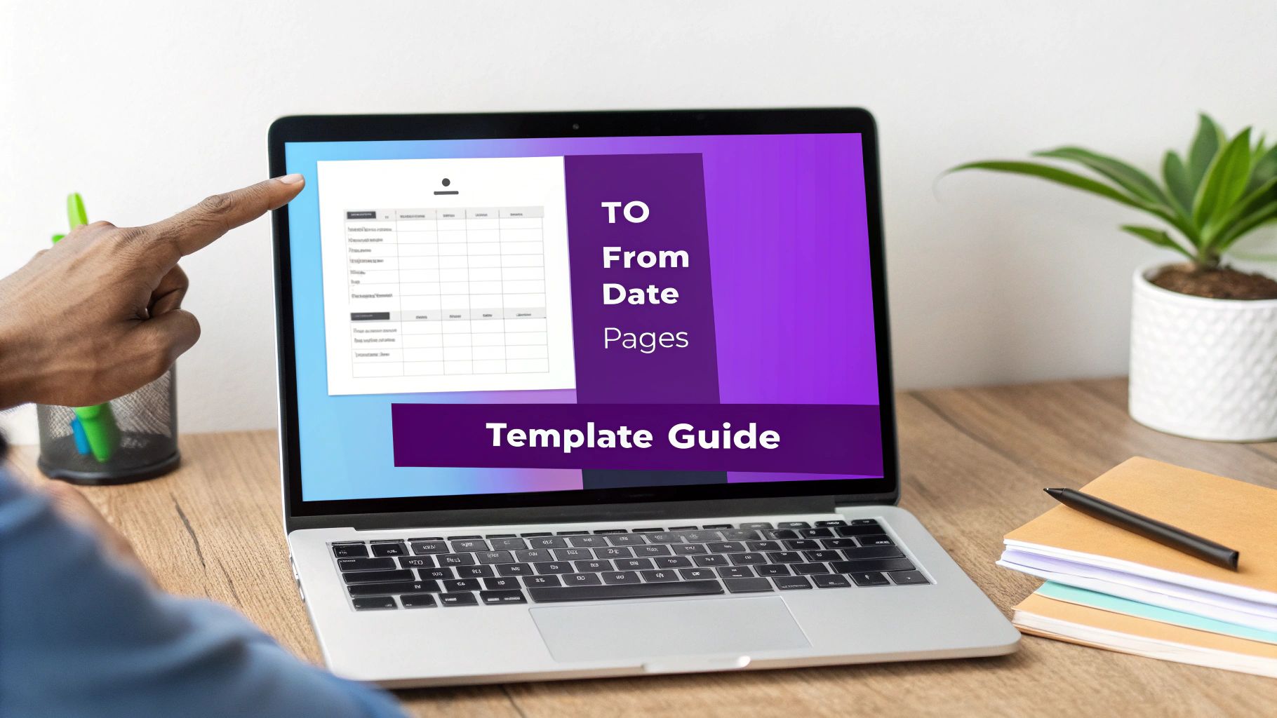 A person's hand pointing at a laptop screen displaying a document template guide with 'TO From Date Pages' text.