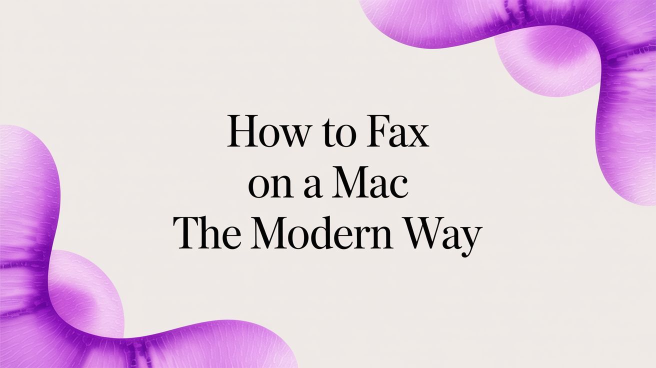 How to Fax on a Mac The Modern Way