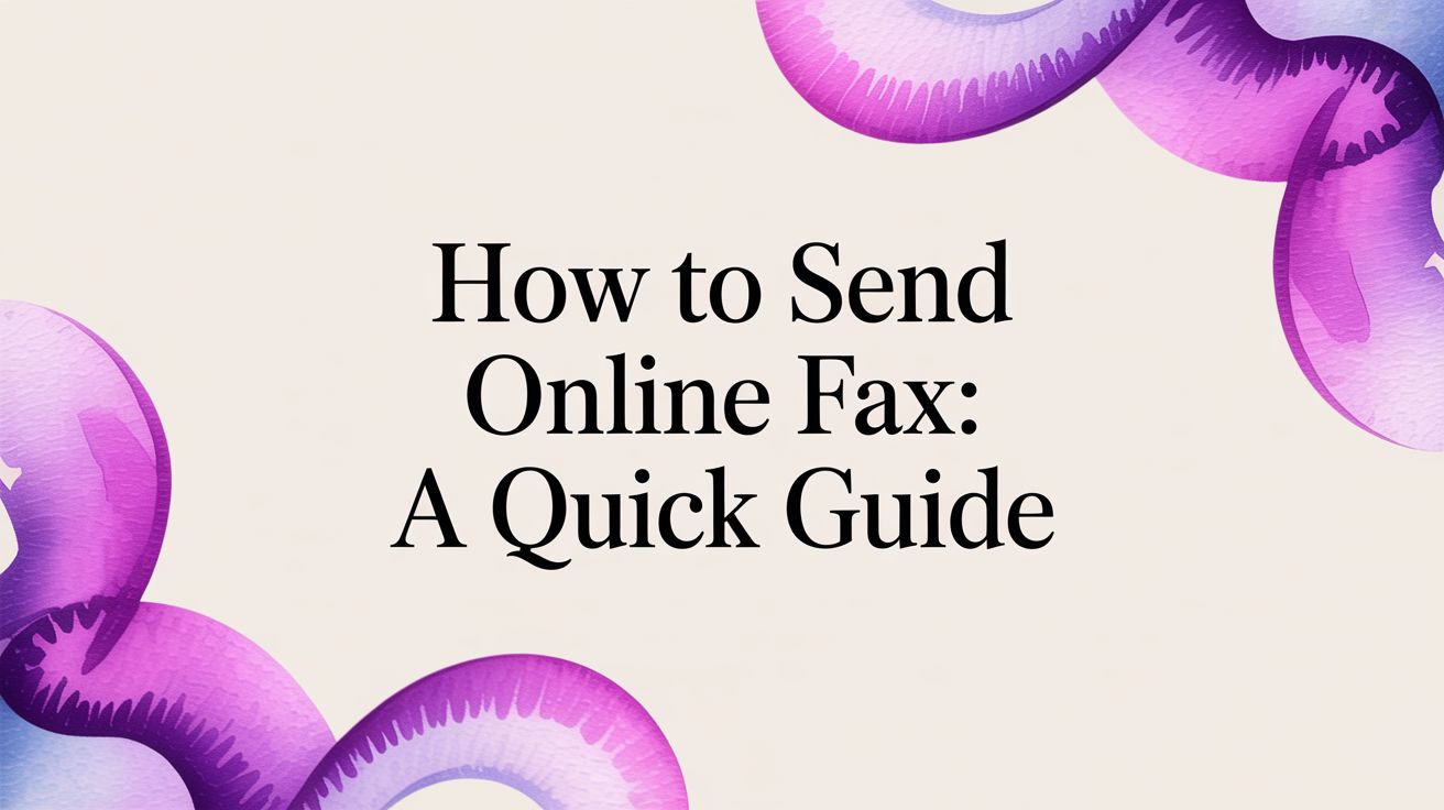 How to Send an Online Fax: Your Ultimate Guide