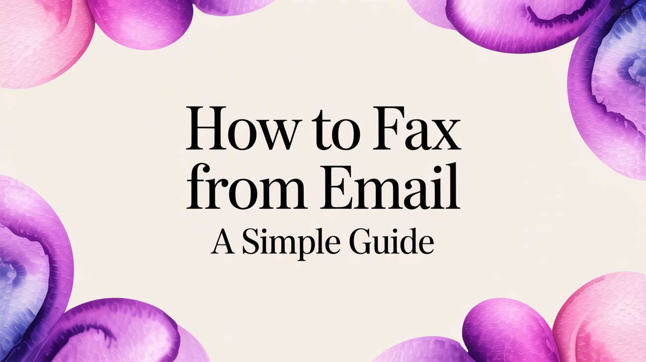How to Fax From Email: A Simple Guide
