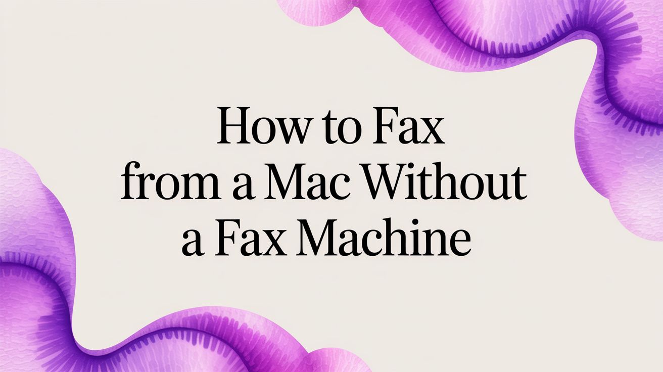 How to Fax from a Mac Without a Fax Machine