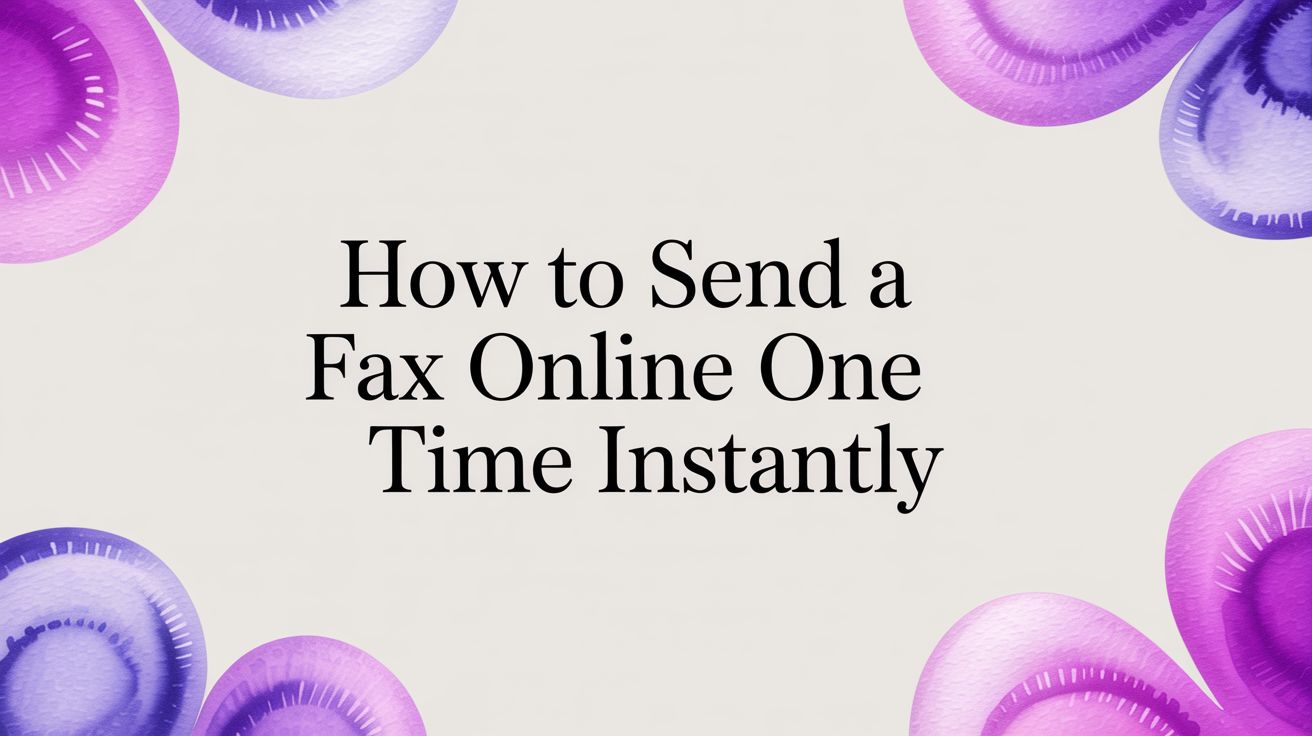 How to Send a Fax Online One Time Instantly