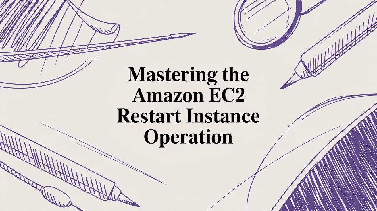 Mastering the Amazon EC2 Restart Instance Operation