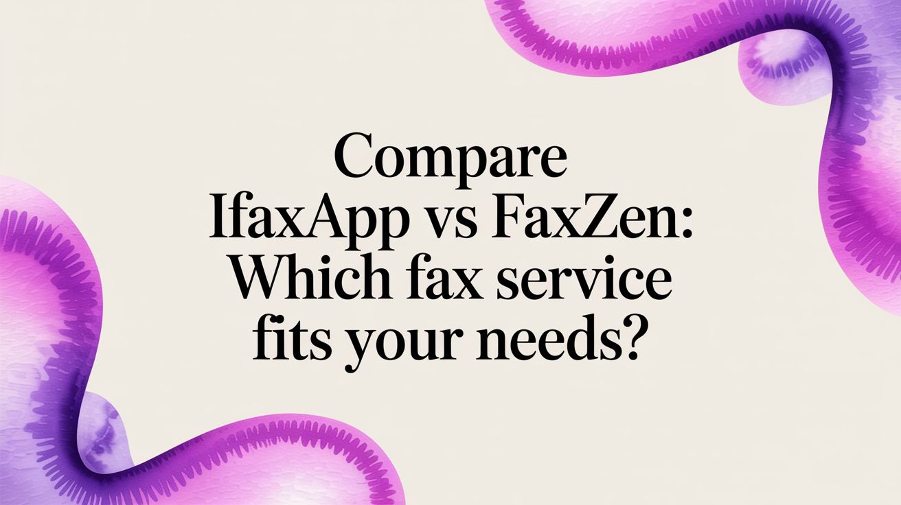 Compare iFaxApp vs FaxZen: Which Fax Service Fits Your Needs?