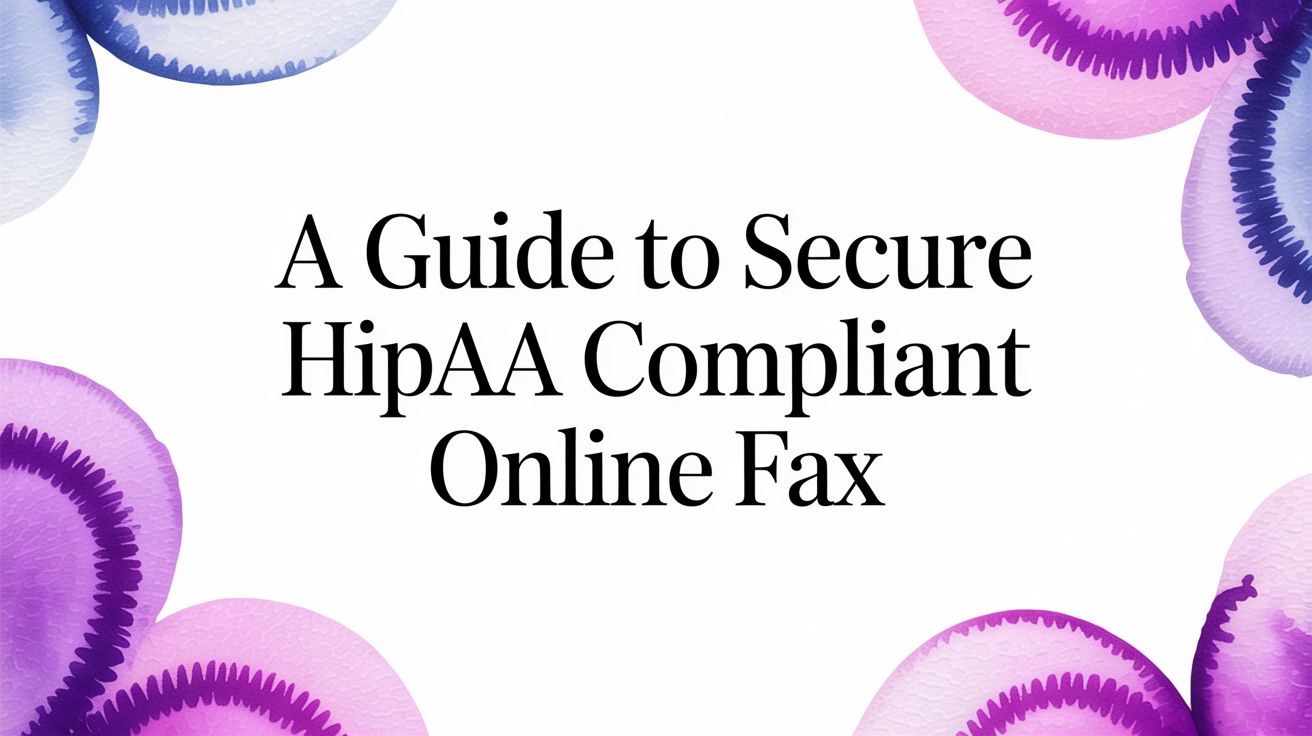 A Guide to Secure Online Faxing