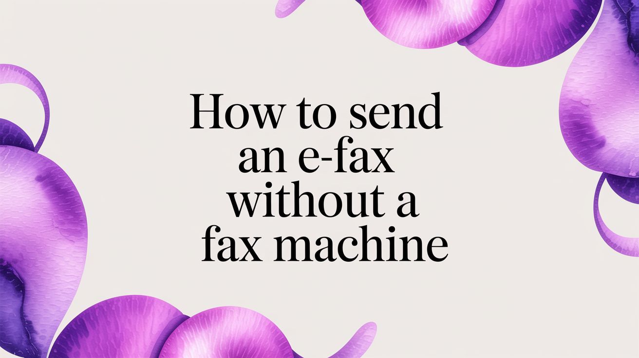 How to Send an eFax Without a Fax Machine