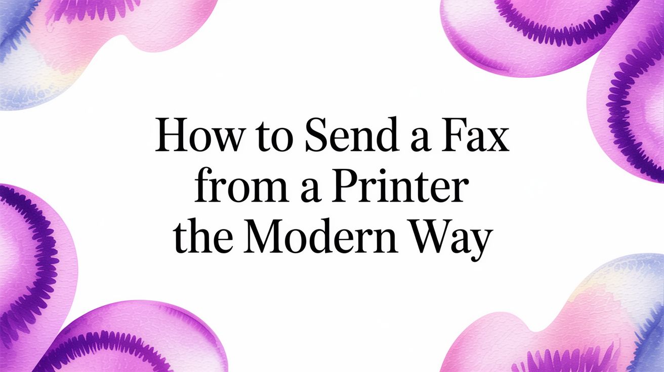 How to Send a Fax From a Printer The Modern Way