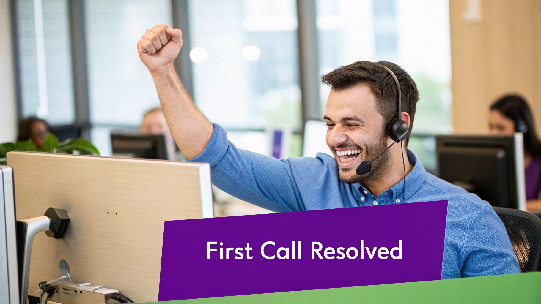 First Call Resolution (FCR)