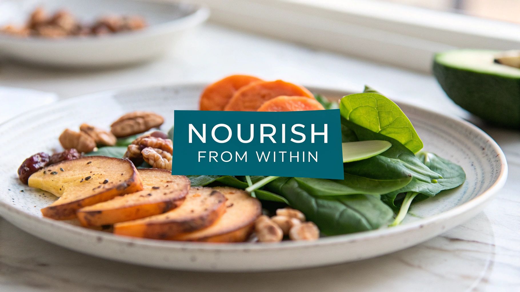 A healthy plate with spinach, sliced sweet potato, walnuts, and avocado, with 'NOURISH FROM WITHIN' overlay.