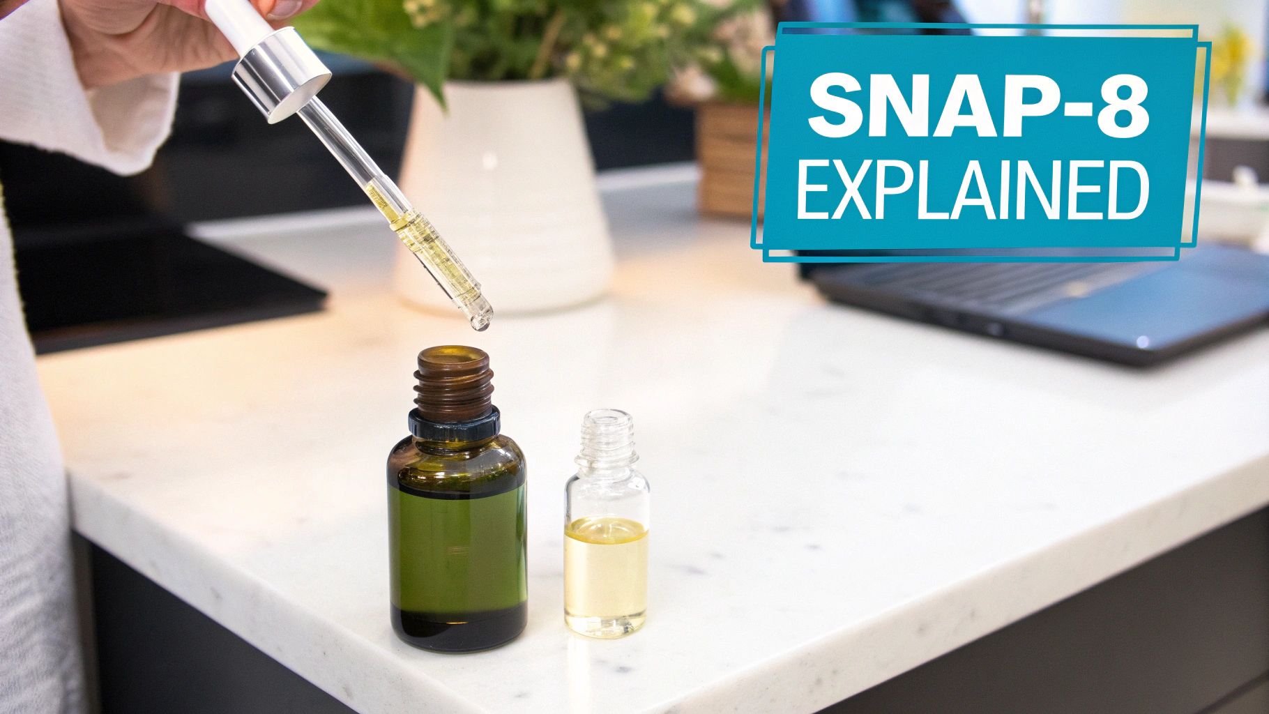 A hand holds a dropper, adding yellow serum to a brown bottle on a white counter. Text overlay: 'SNAP-8 EXPLAINED'.