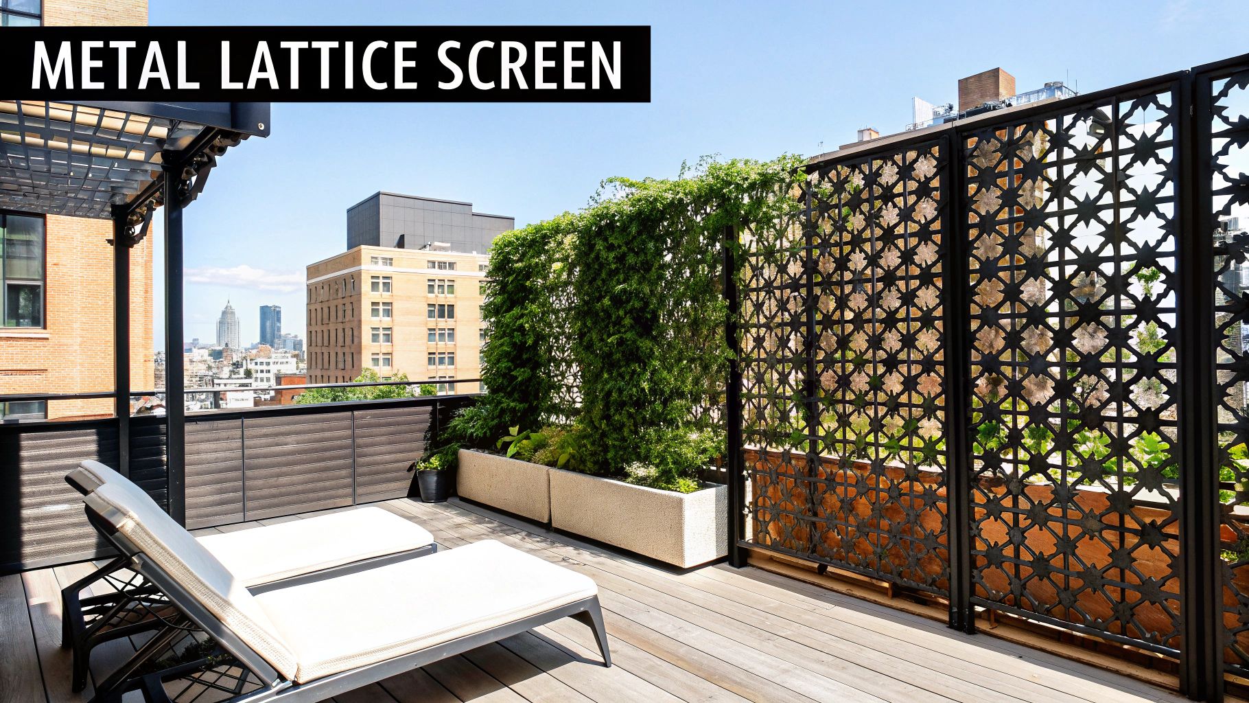 A luxurious rooftop deck with lounge chairs, a metal lattice privacy screen, and city views.