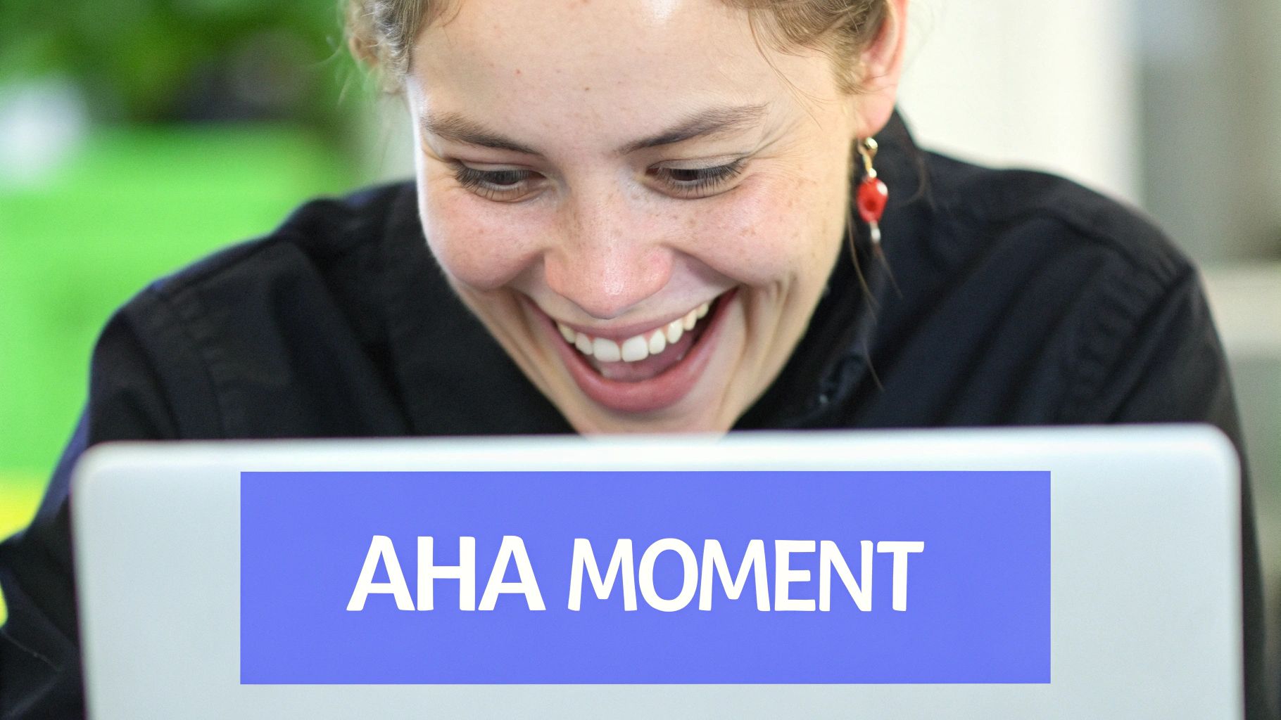 Clear Value Demonstration (Aha Moment)