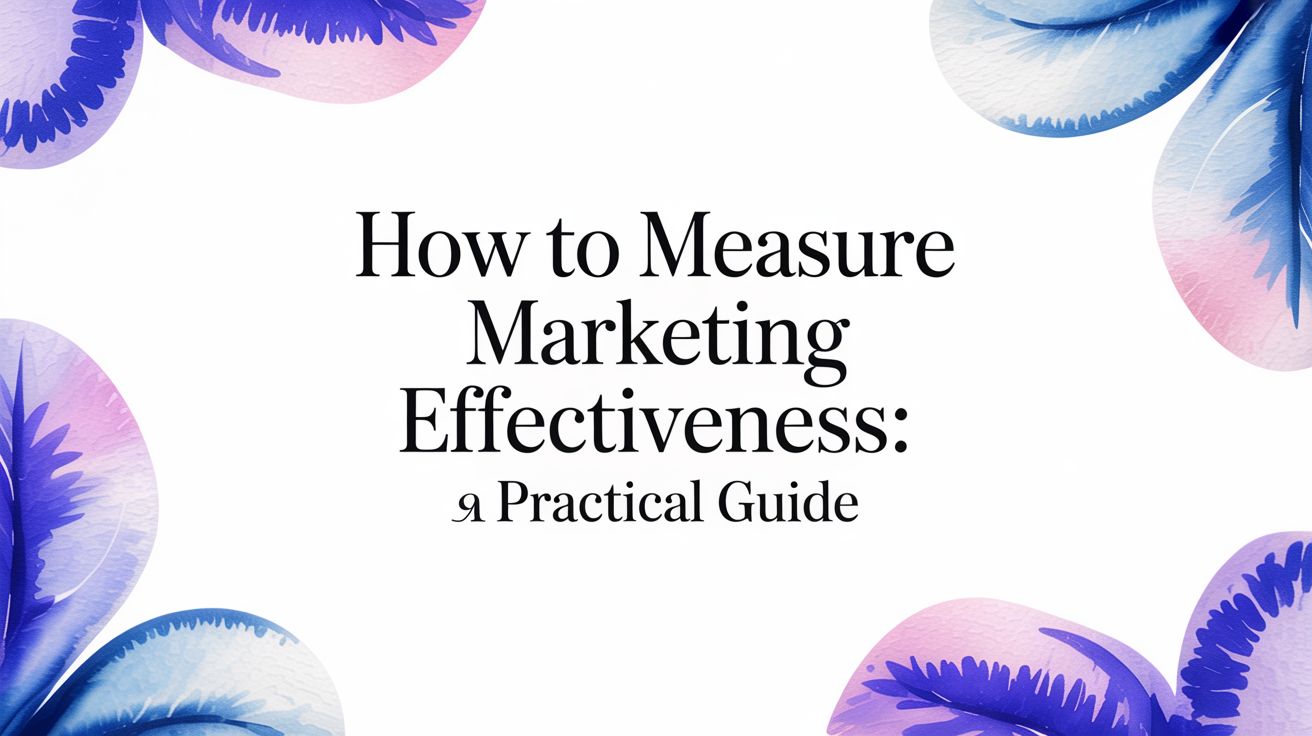 How to measure marketing effectiveness: A Practical Guide | LinkJolt Blog
