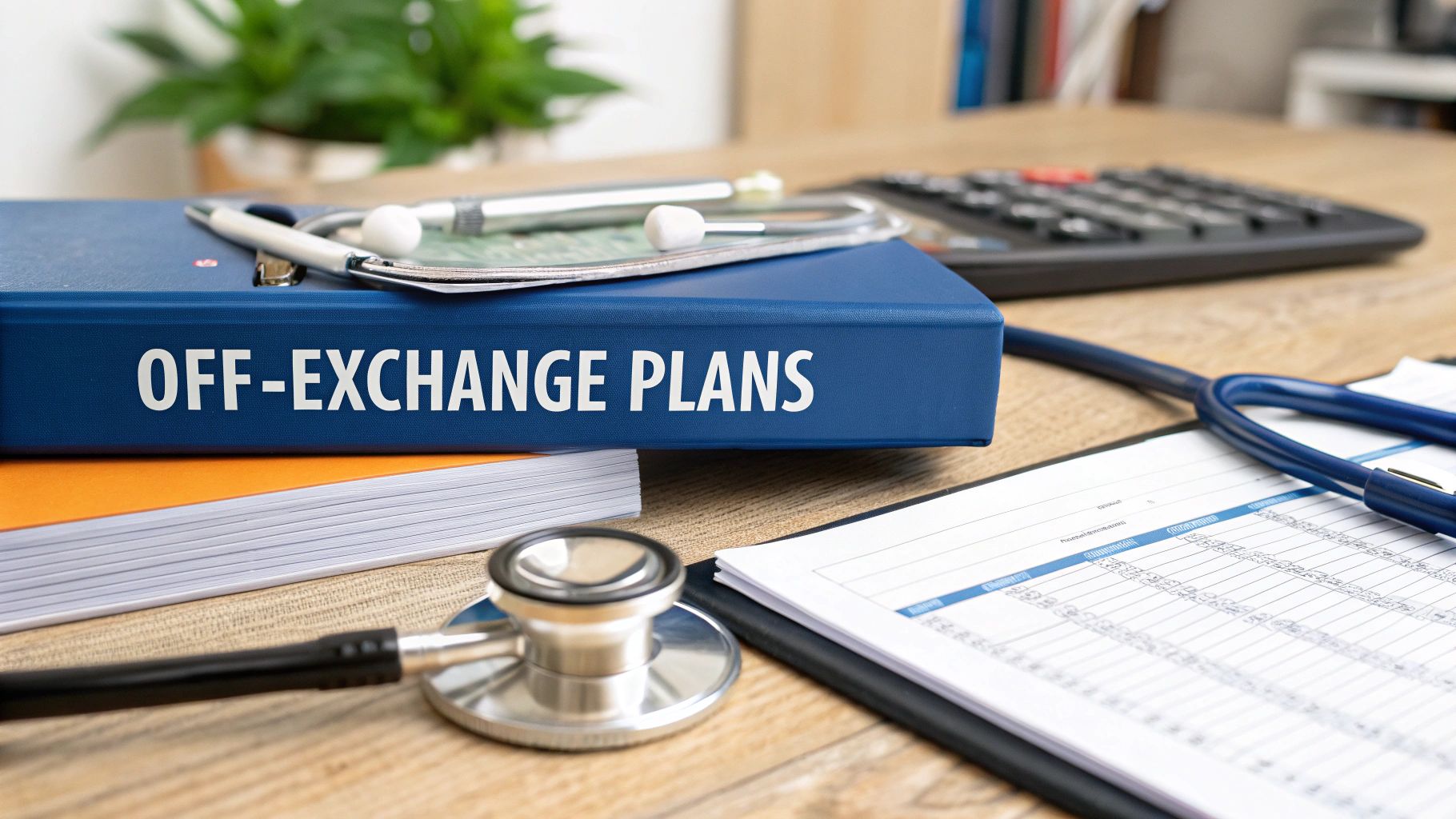Your Guide to Off Exchange Health Insurance