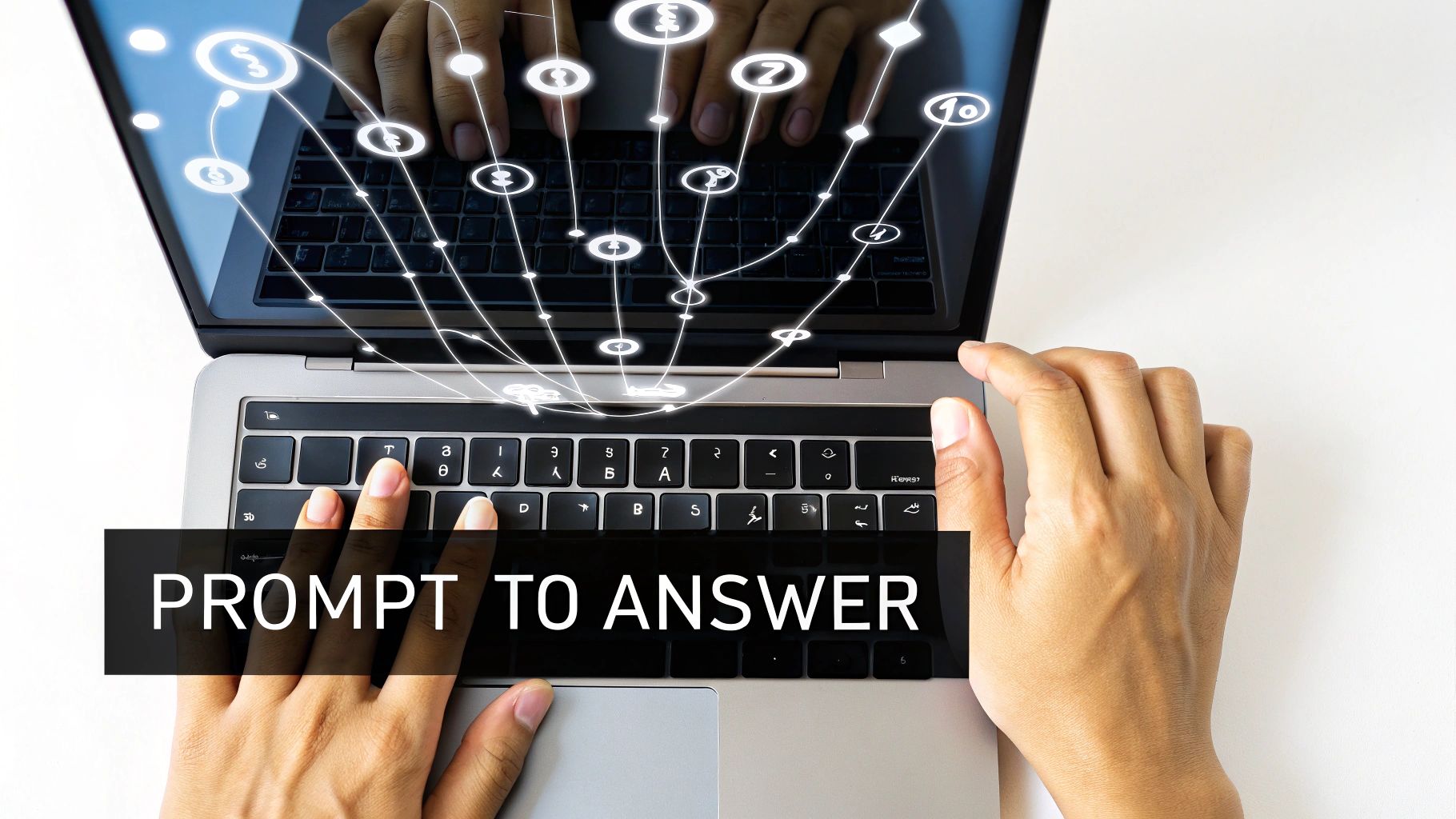 Hands typing on a laptop keyboard with a network visualization and 'PROMPT TO ANSWER' text.