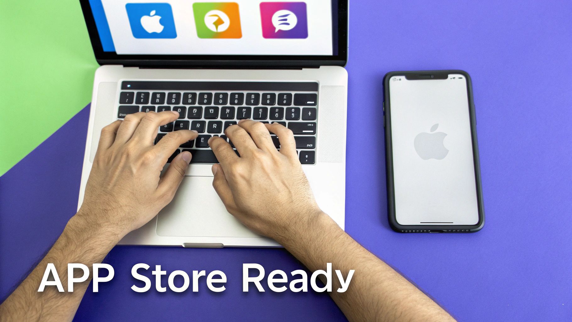 Hands typing on a MacBook laptop, next to an iPhone displaying the Apple logo, with app icons on screen and 'APP Store Ready' text.