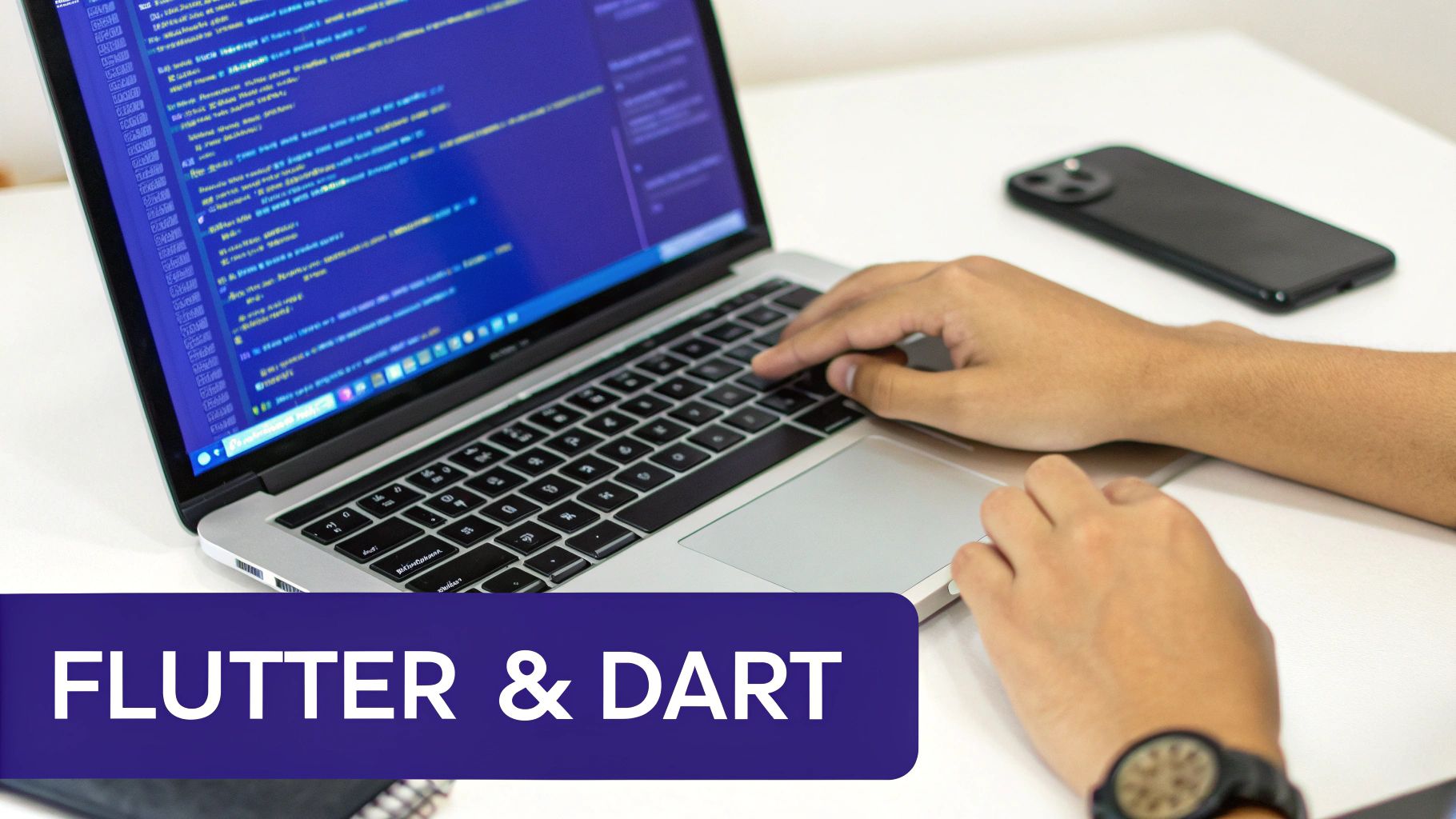 A person's hands typing code on a laptop screen, with 'FLUTTER & DART' text overlay.