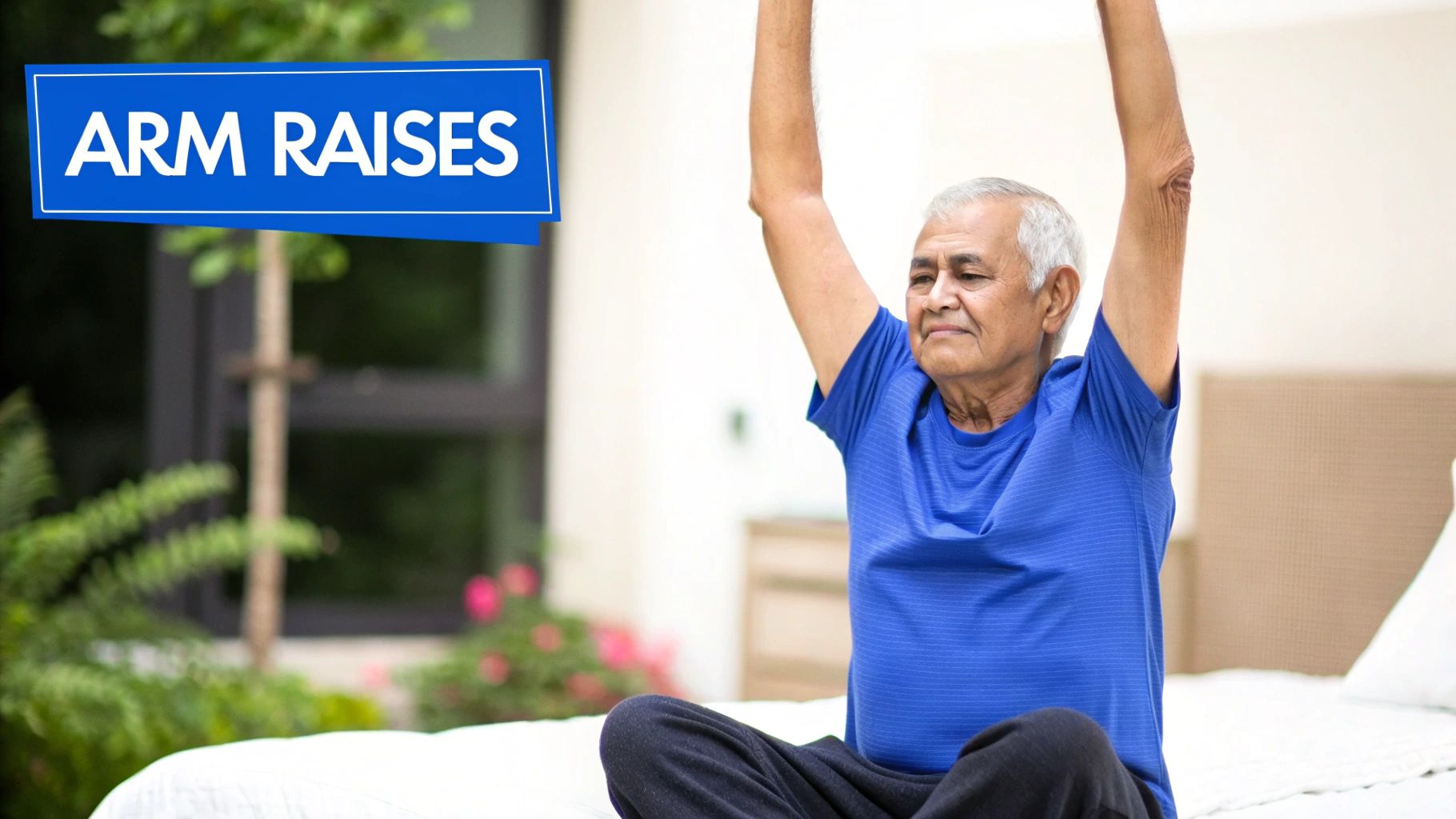 Seated Bed Exercises (Seated Twists and Arm Raises)