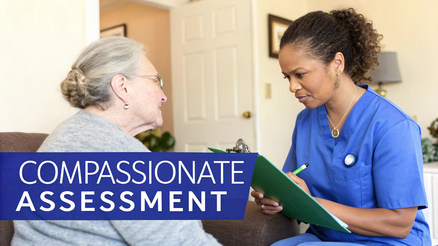 A nurse sits with a senior patient in a comfortable living room, engaging in a caring conversation during an assessment.