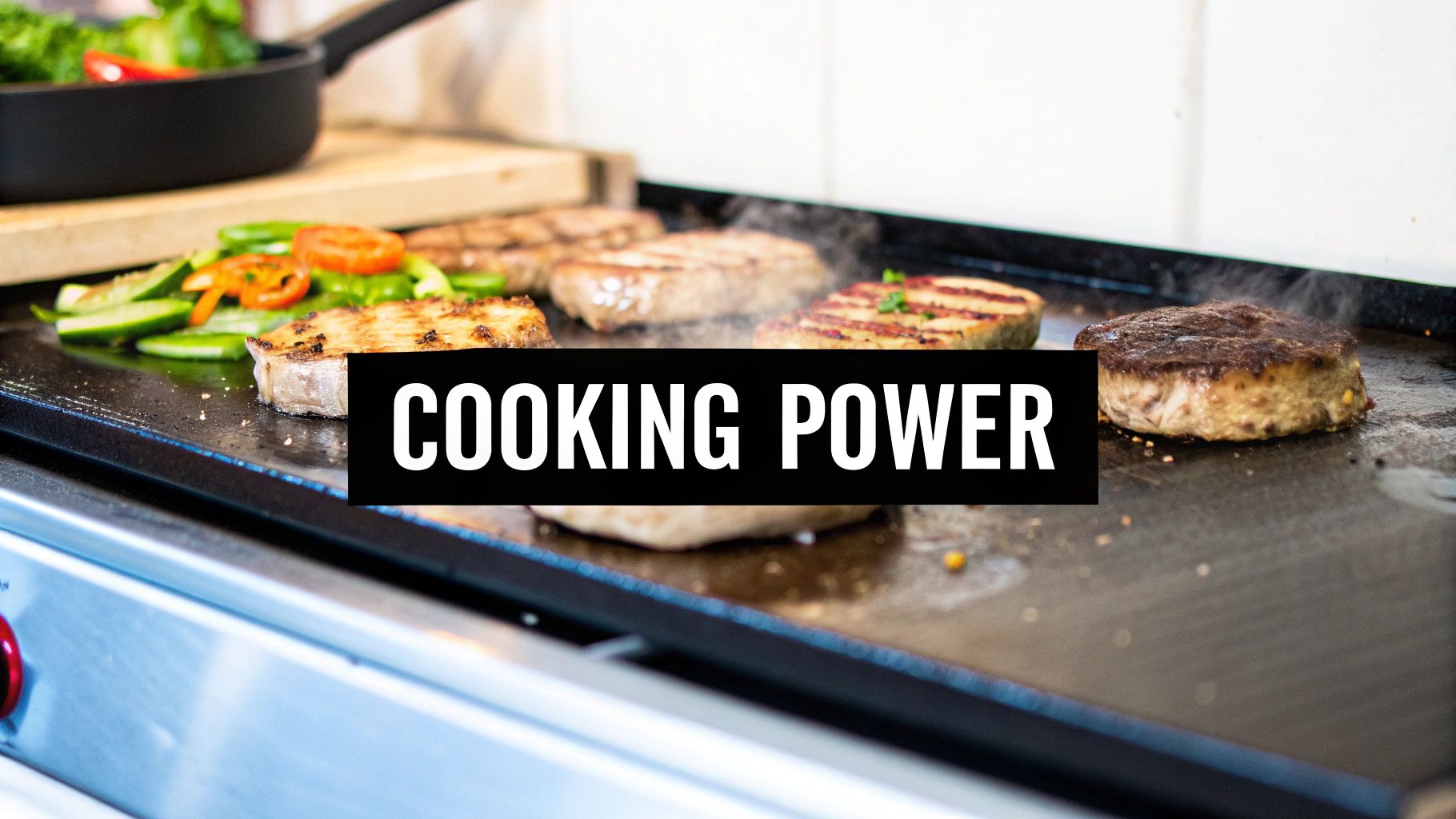 Various meats and fresh vegetables cooking on a hot griddle, with steam rising and 'COOKING POWER' text.