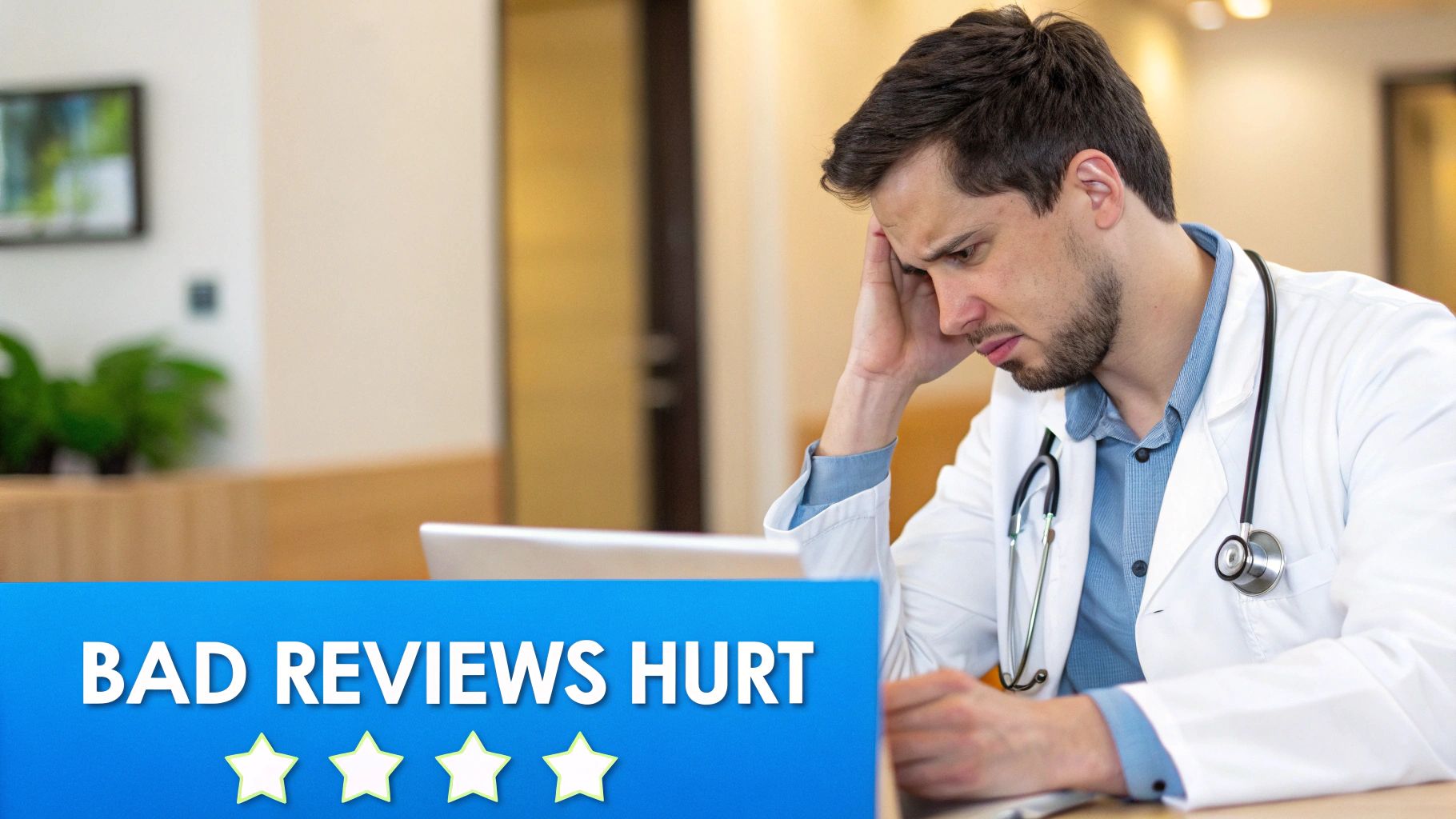 Distressed male doctor holding his head, affected by bad reviews and low ratings.