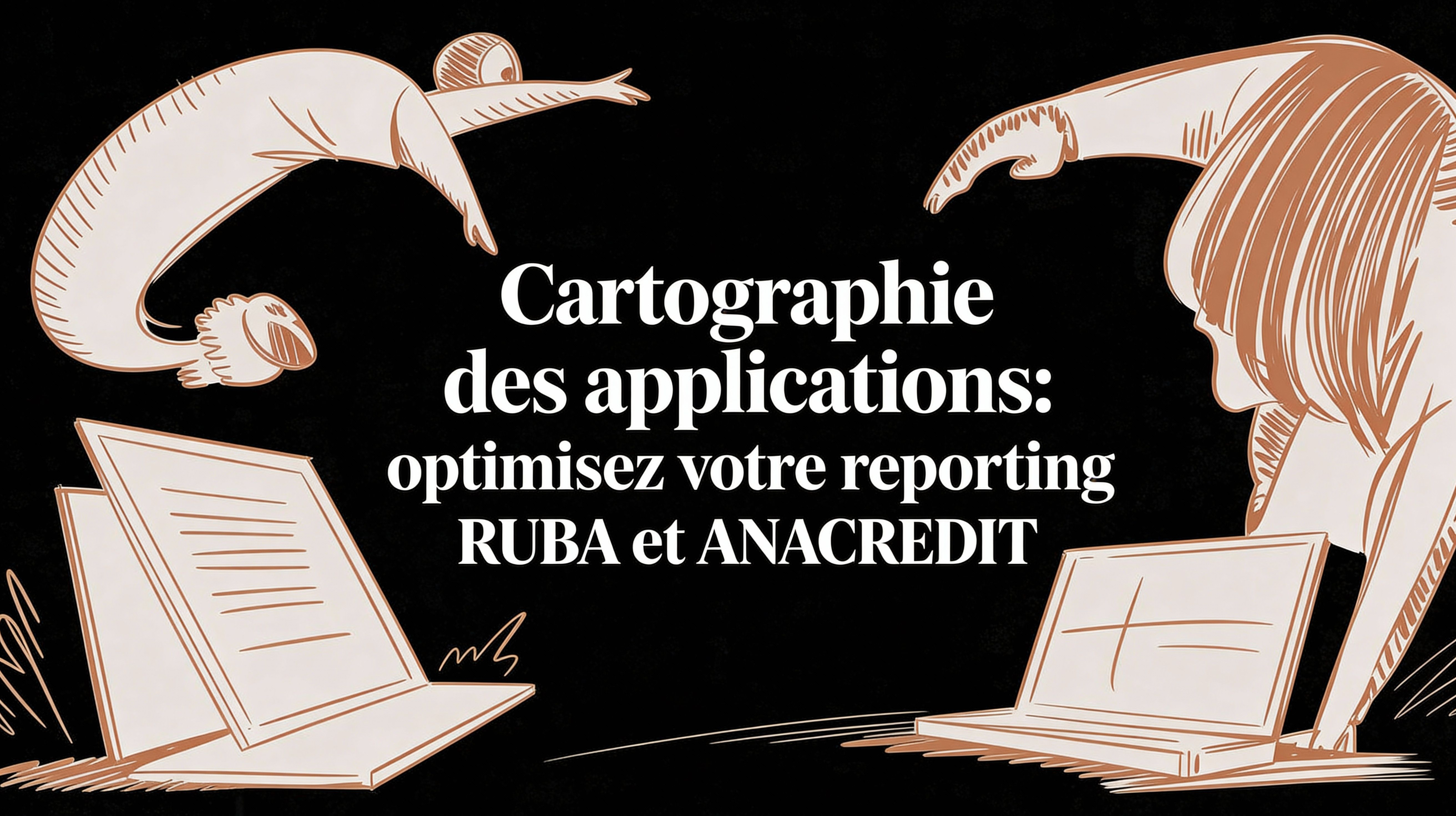 Cartographie des applications: Optimisez votre reporting RUBA et AnaCrédit