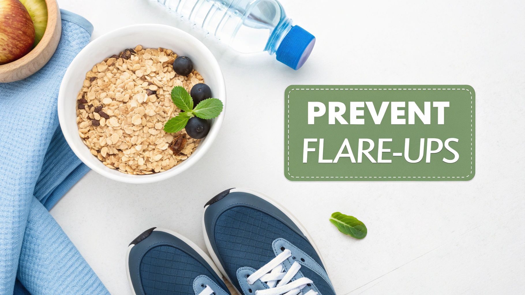 Overhead view of a healthy breakfast, water bottle, and running shoes with 'PREVENT FLARE-UPS' text.