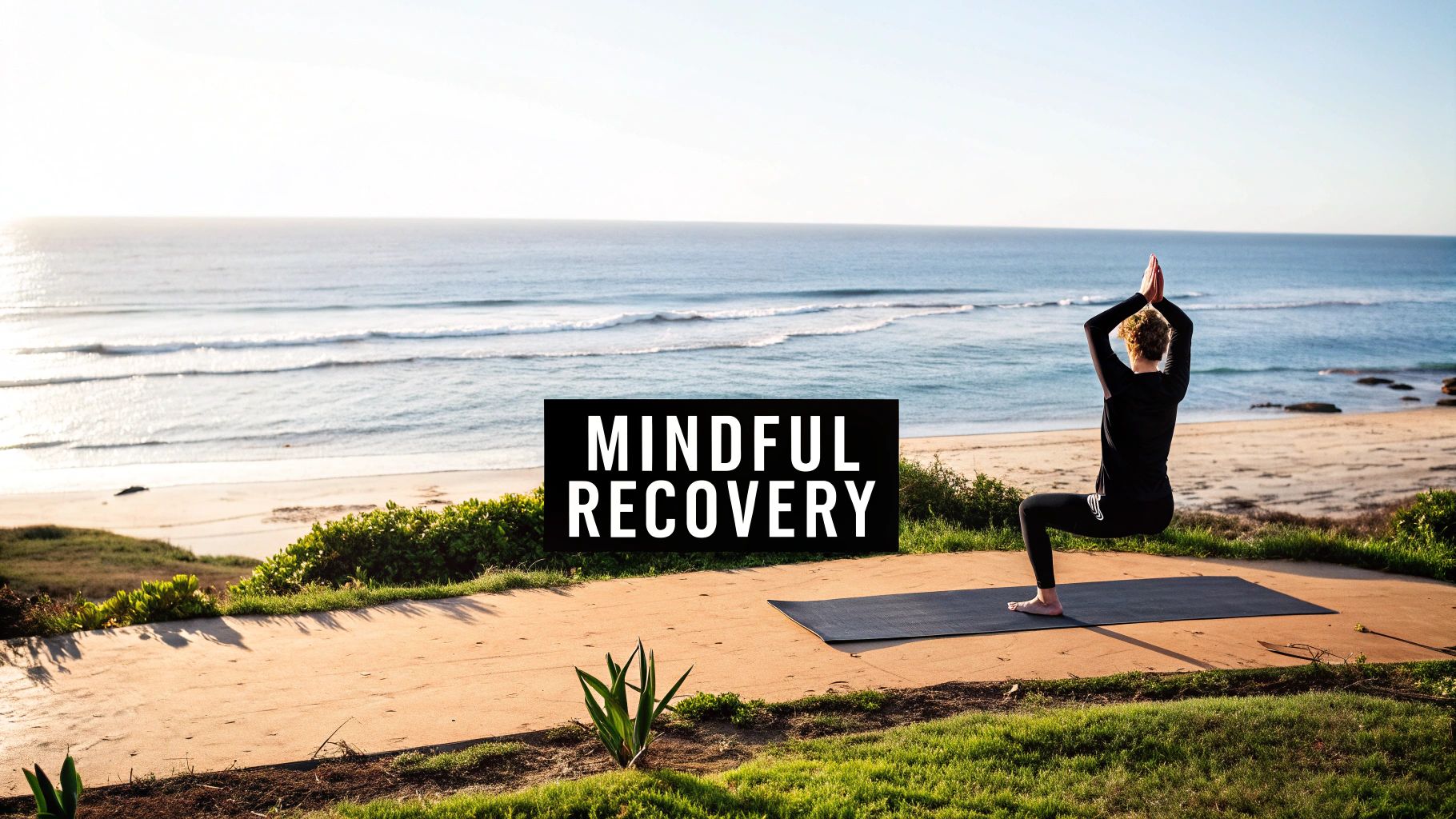 Person practicing yoga on a mat by the ocean, with 'MINDFUL RECOVERY' text overlay.
