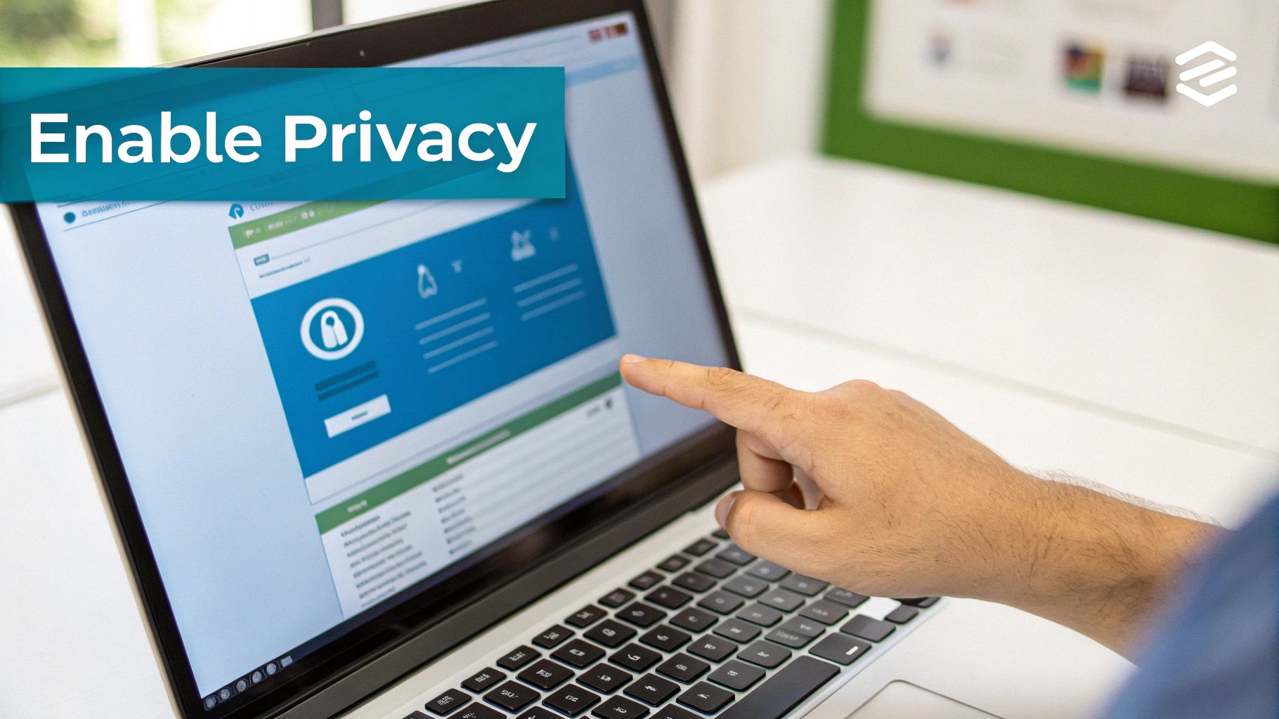 A person points at a laptop screen displaying privacy settings and the text 'Enable Privacy'.