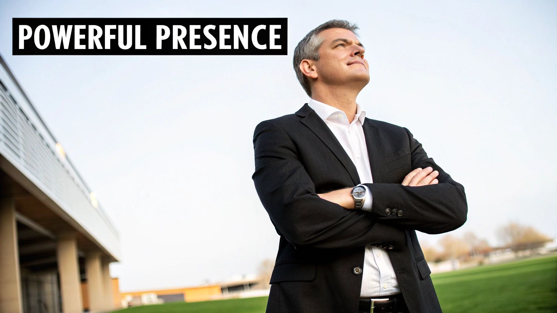 A confident man in a suit with his arms crossed, looking up, with 'POWERFUL PRESENCE' text.