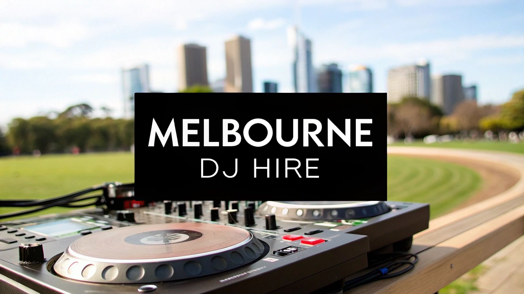 Melbourne DJ Hire Your Guide to the Perfect Event