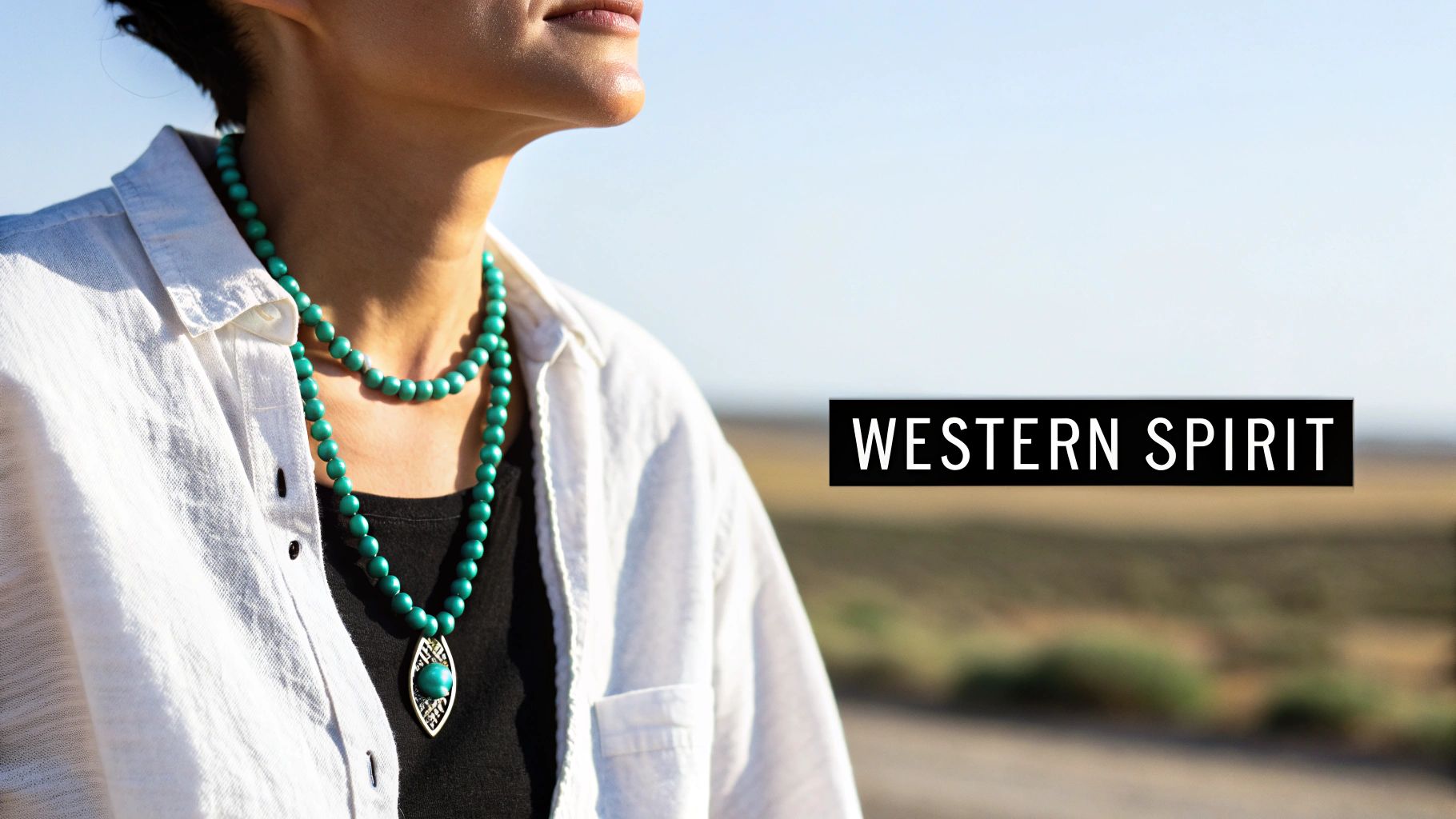Close-up of a person wearing a turquoise beaded necklace and a white shirt with "WESTERN SPIRIT" text overlay.