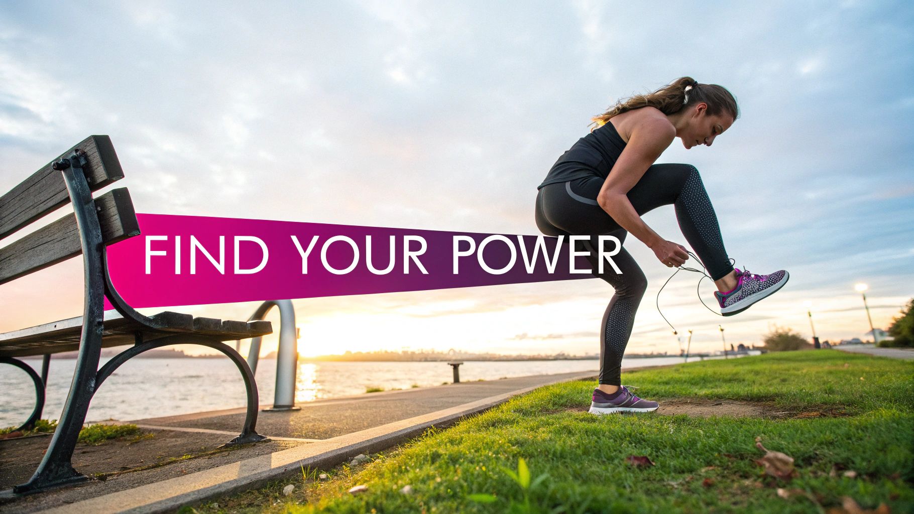 An athletic woman ties her running shoe outdoors with a park bench and water, featuring 'FIND YOUR POWER'.