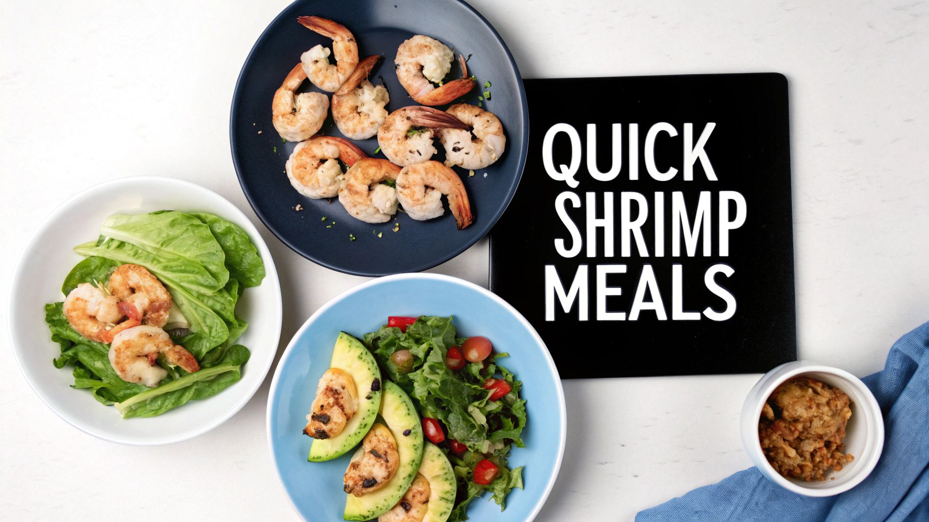 A top-down view of three quick shrimp meals on plates and a black sign reading 'QUICK SHRIMP MEALS'.