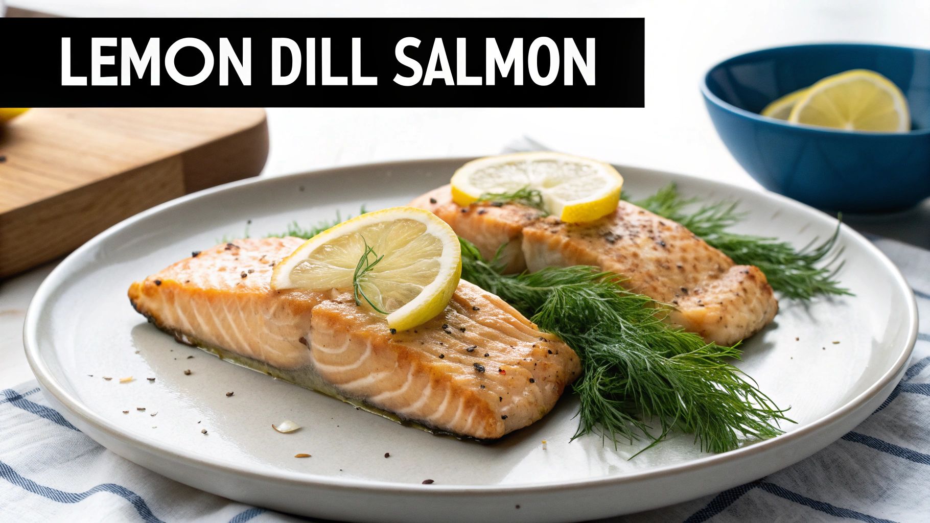 Two cooked lemon dill salmon fillets on a plate, garnished with lemon slices and fresh dill.