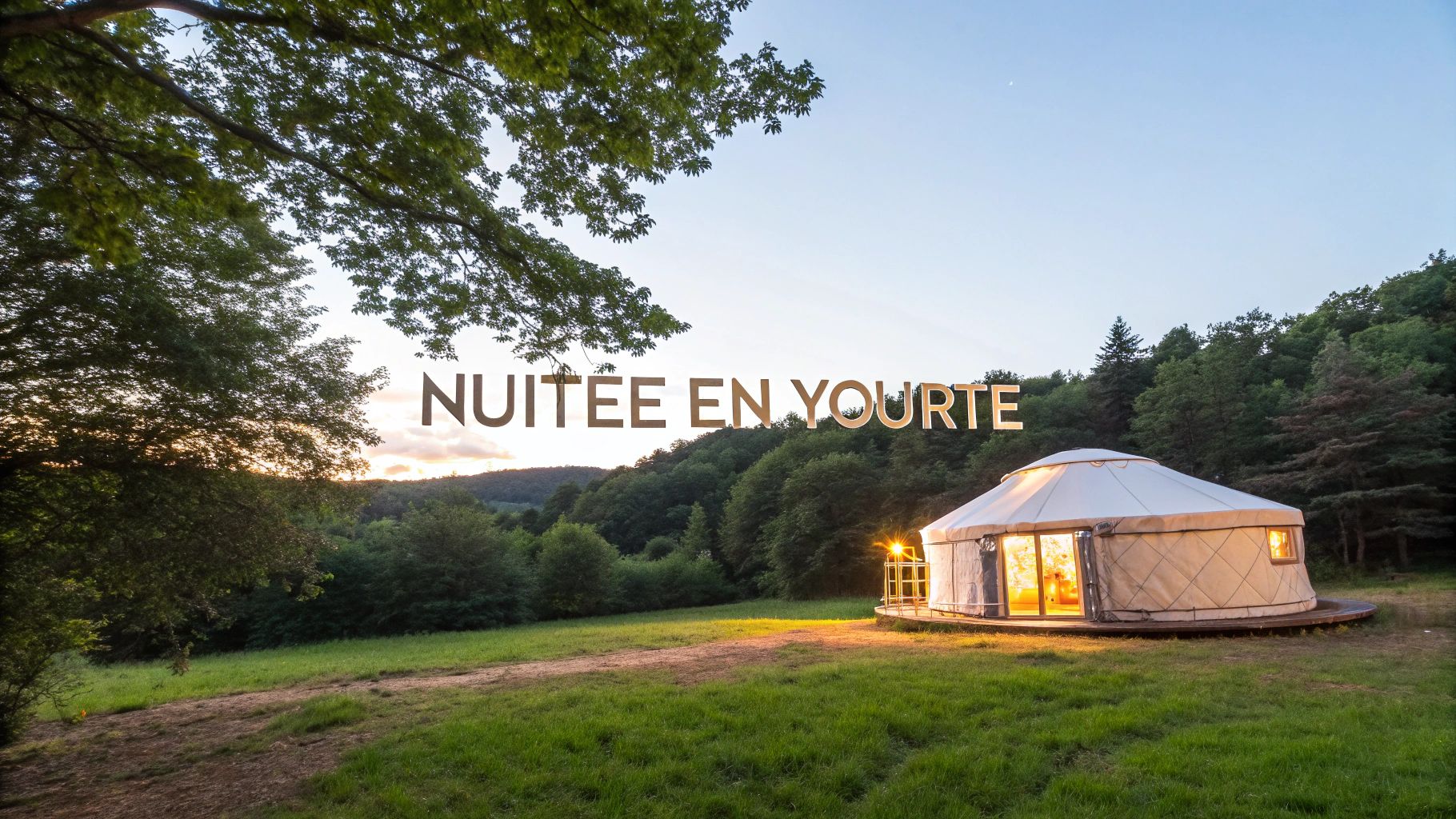 Nuitée en yourte : guide pour une expérience insolite