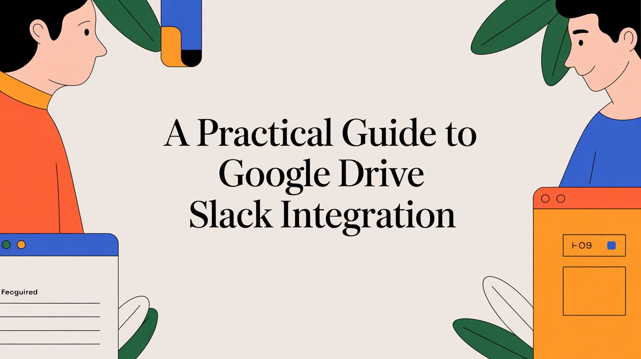 A Practical Guide to Google Drive Slack Integration