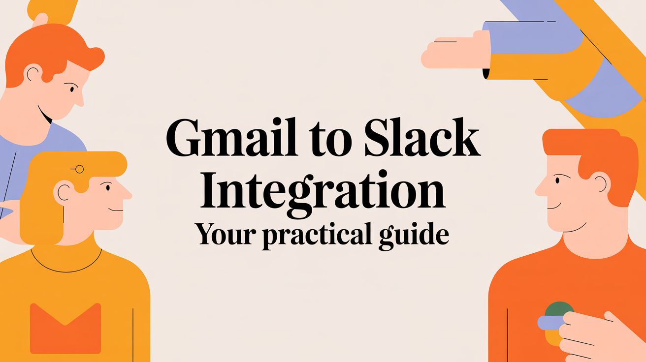 Gmail to Slack Integration Your Practical Guide