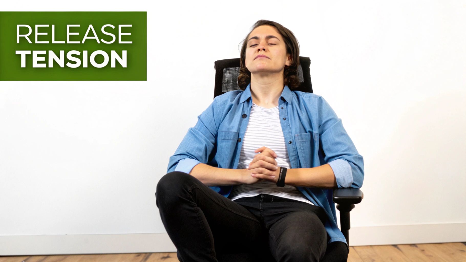 A person sits in an office chair with closed eyes, hands clasped, relaxing, with 'RELEASE TENSION' text visible.