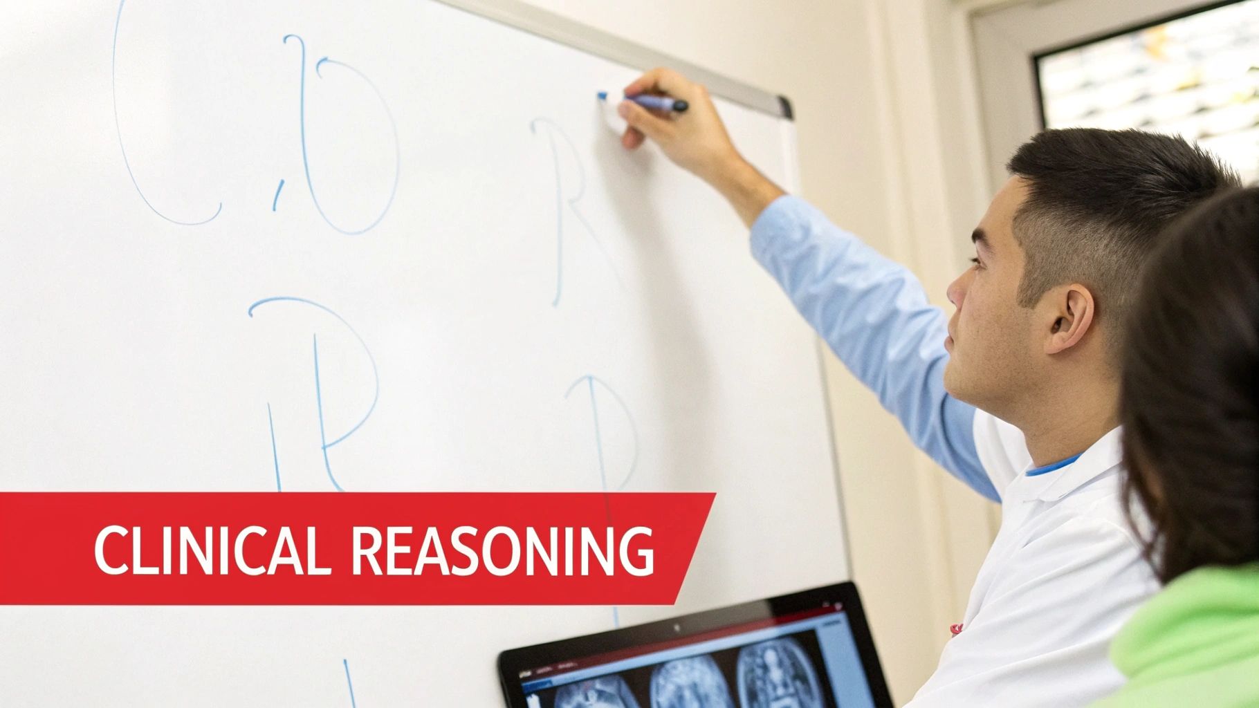 A healthcare professional writes on a whiteboard during a clinical reasoning session, with medical scans visible on a laptop.