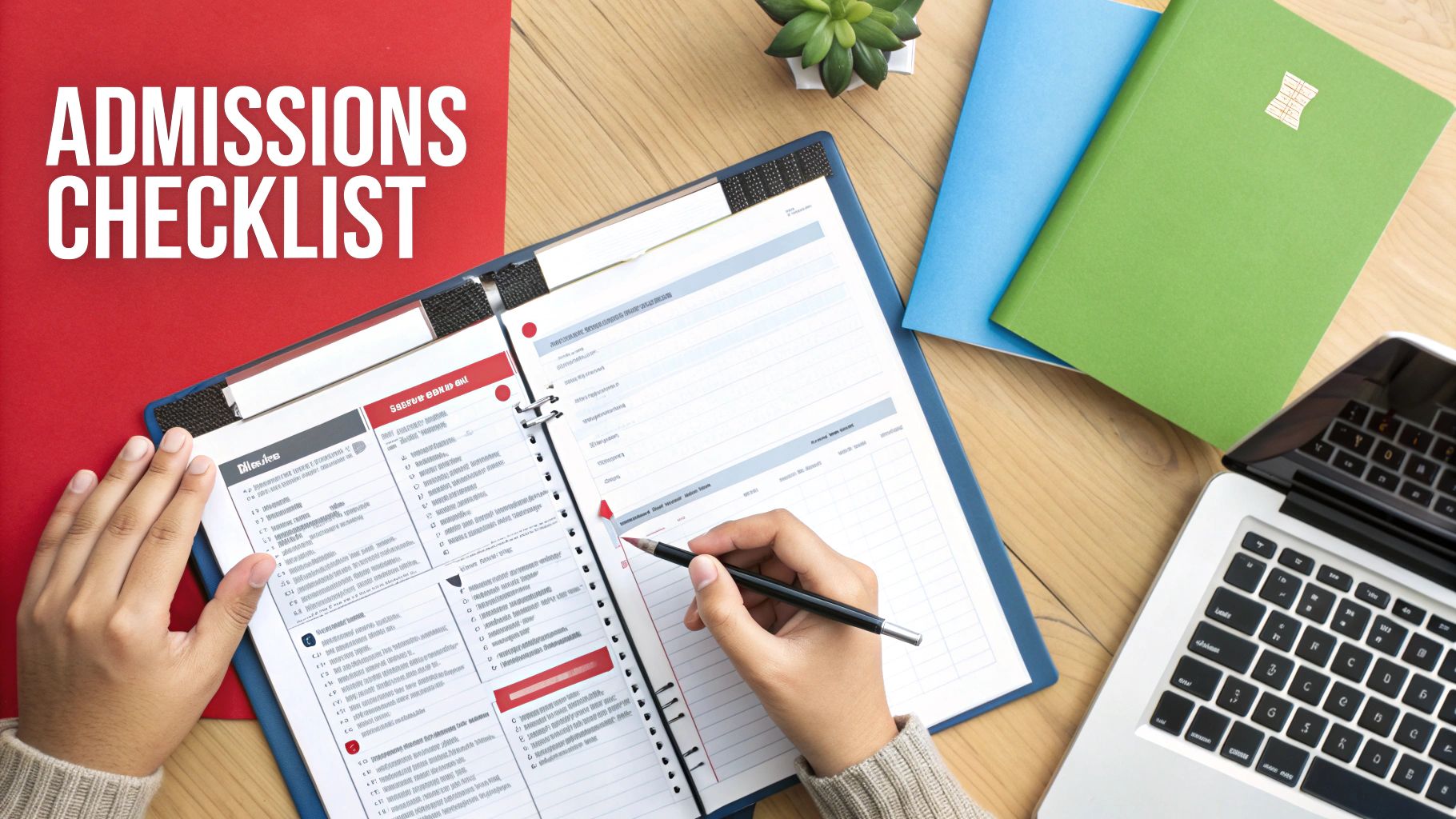 Hands writing in an admissions checklist planner, surrounded by study materials on a desk.