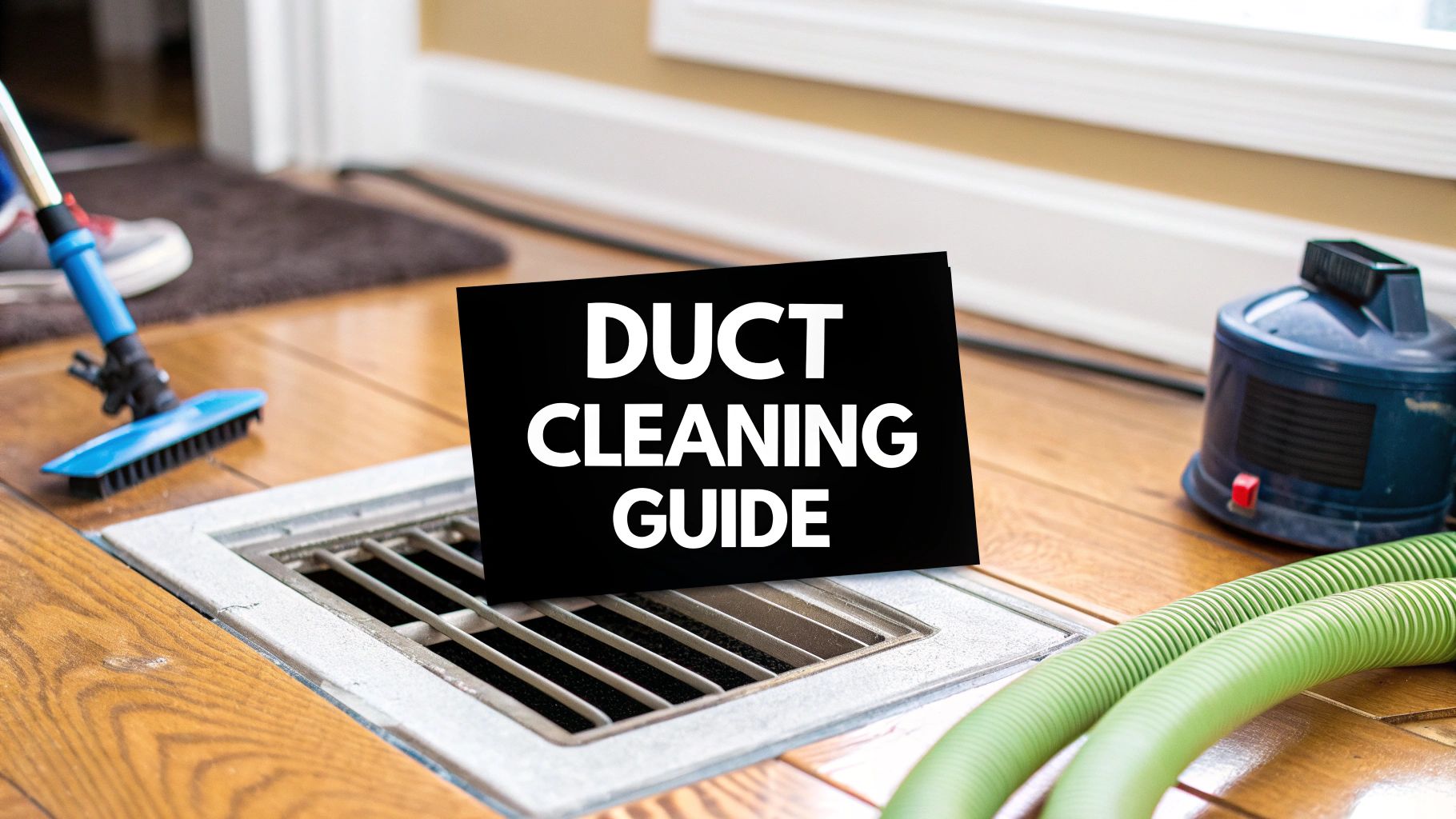 Air Duct Cleaning Frequency And What Your Home Actually Needs