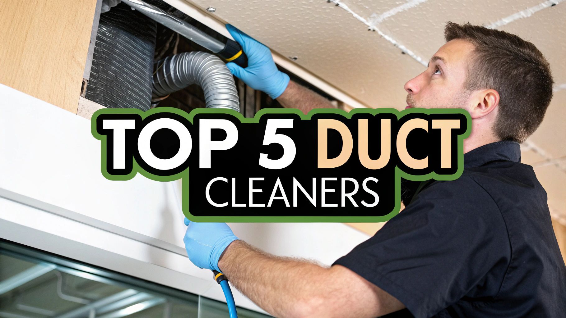 Best Air Duct Cleaning Companies Near Me: Top 5 Picks for 2026